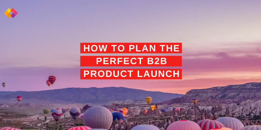 How To Plan The Perfect B2b Product Launch - Red Lorry Yellow Lorry