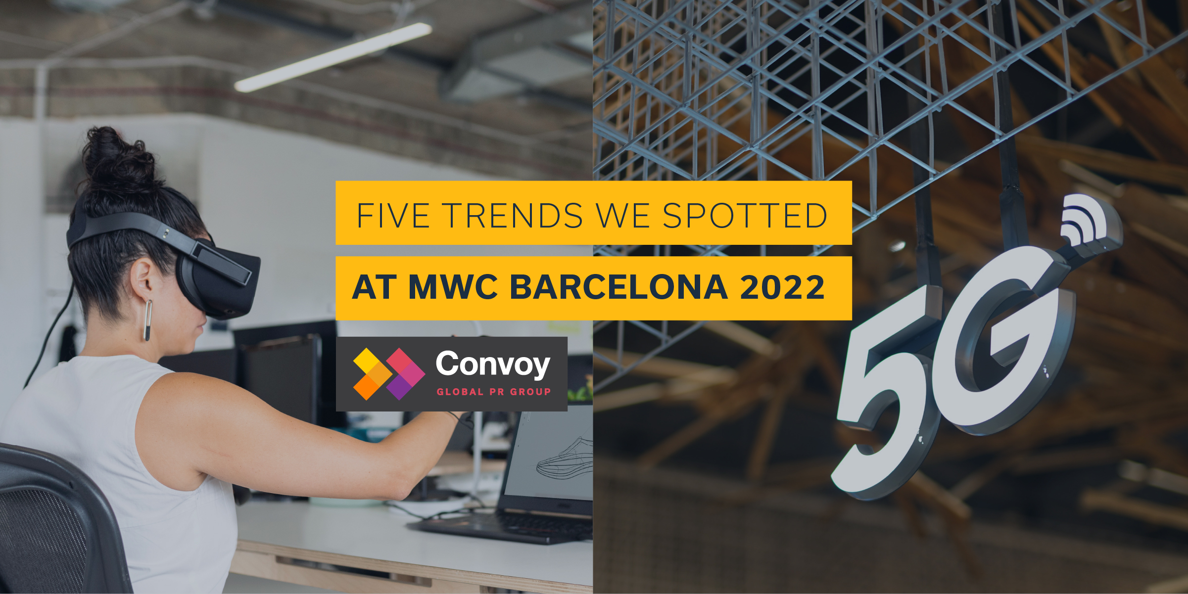 Five Trends We Spotted At MWC Barcelona 2022 - Red Lorry Yellow Lorry